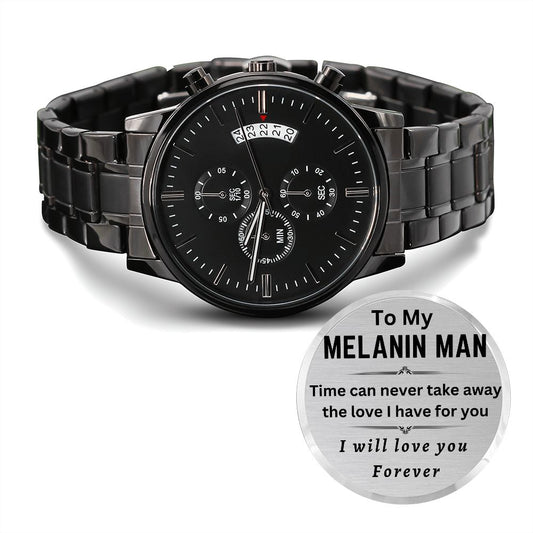 Special Edition - My Melanin Man Special engraved Watch - an engraved watch for valentines day gift, Birthdays, anniversaries and special occasion gifts, Engraved Watch for Men of color